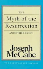 MYTH OF THE RESURRECTION AND OTHER ESSAY 