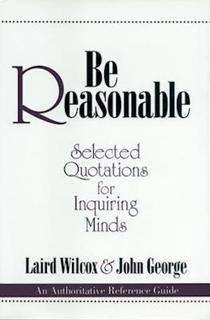 BE REASONABLE