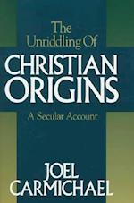 The Unriddling of Christian Origins