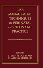 Risk Management Techniques in Perinatal and Neonat al Practice