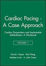 Cardiac Pacemakers and Implantable Defibrillators – A Workbook V 1 Cardiac Pacing – A Case Approach