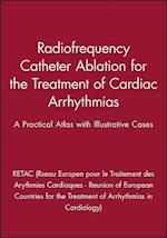 Radiofrequency Catheter Ablation for the Treatment of Cardiac Arrhythmias – A Practical Atlas with Illustrative Cases