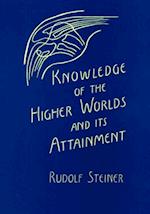 Knowledge of the Higher Worlds and Its Attainment