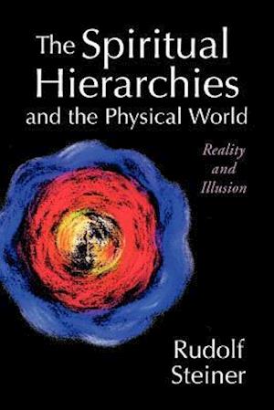 The Spiritual Hierarchies and the Physical World