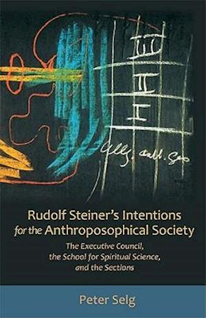 Rudolf Steiner's Intentions for the Anthroposophical Society