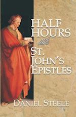 Half Hours with St. John's Epistles