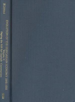 Evolution of the Hungarian Economy, 1848–1998 – One–and–a–Half Centuries of Semi–Successful Modernization, 1848–1989 vol.2