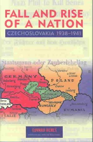 The Fall and Rise of a Nation – Czechoslovakia, 1938 – 1941