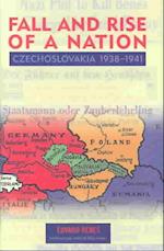 The Fall and Rise of a Nation – Czechoslovakia, 1938 – 1941