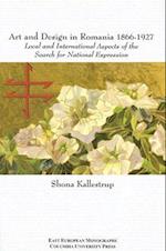 Art and Design in Romania, 1866-1927 - Local and International Aspects of the Search for National Expression