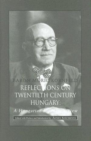Reflections of Twentieth-Century Hungary - A Hungarian Magnate's View