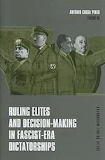 Ruling Elites and Decision–Making in Fascist–Era Dictatorships