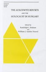 The Auschwitz Reports and the Holocaust in Hungary