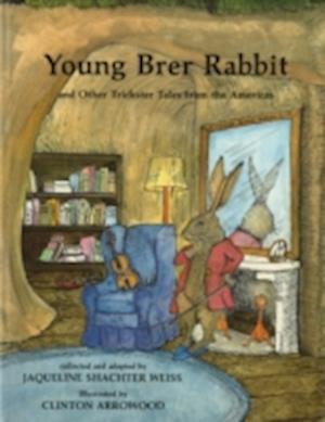 Weiss, J: Young Brer Rabbit & Other Trickster Tales from the