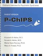 P-Chips--Children's Interview for Psychiatric Syndromes--Parent Version