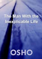 Man with the Inexplicable Life