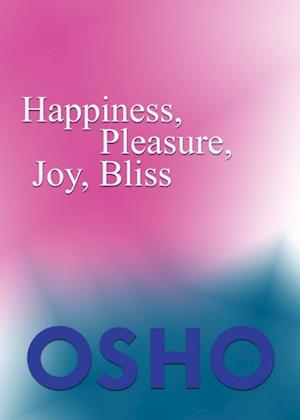 Happiness, Pleasure, Joy, Bliss