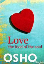 Love ? the Food of the Soul