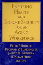 Ensuring Health and Income Security for an Aging Workforce