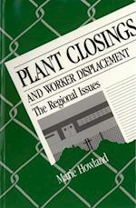 Plant Closings and Worker Displacement