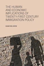 Human and Economic Implications of Twenty-First Century Immigration Policy