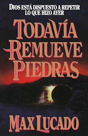 Todavia Remueve Piedras