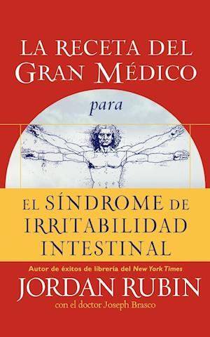 La Receta del Gran Medico Para El Sindrome de Irritabilidad Intestinal