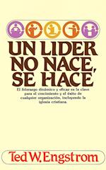 Un Lider No Nace, Se Hace