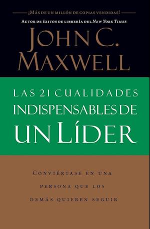 Las 21 cualidades indispensables de un lider