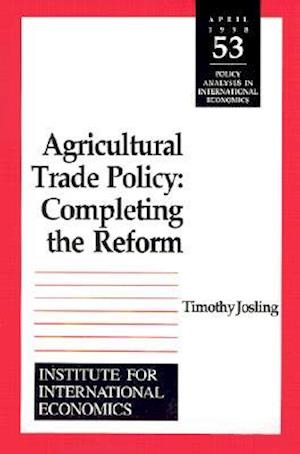 Josling, T: Agricultural Trade Policy - Completing the Refor