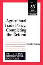 Josling, T: Agricultural Trade Policy - Completing the Refor