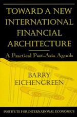 Toward a New International Financial Architecture