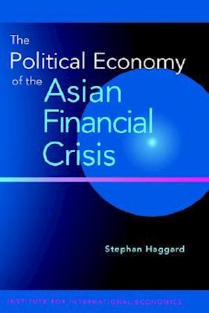 The Political Economy of the Asian Financial Crisis