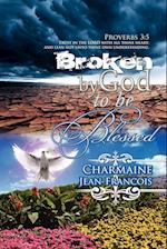 Broken by God to Be Blessed