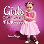 Girls Don't Have to Be Princesses