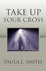 Take Up Your Cross