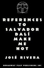 References to Salvador Dali Make Me Hot