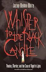 Whisper to the Black Candle: Voodoo, Murder, And the Case of Anjette Lyles 