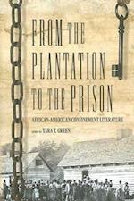 From the Plantation to the Prison: African-American Confinement Literature 