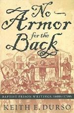 No Armor For The Back: Baptist Prison Writings, 1600S-1700S