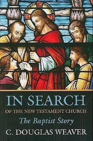 Weaver, C:  In Search of the New Testament Church