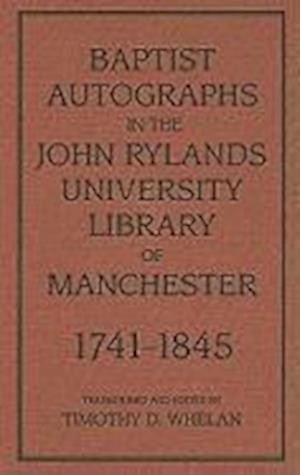 Baptist Autographs in the John Rylands University Library of Manchester, 1741-1845