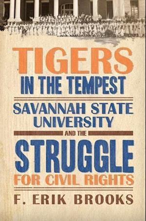 Tigers in the Tempest Savannah State University and the Struggle for Civil Rights