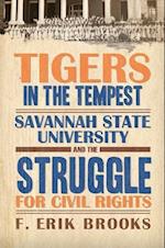 Tigers in the Tempest Savannah State University and the Struggle for Civil Rights