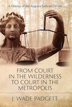 From Court in the Wilderness to Court in the Metropolis