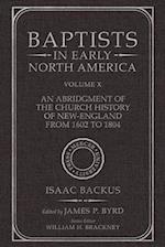 Baptists in Early North America--An Abridgment of the Church History of New-England from 1602 to 1804