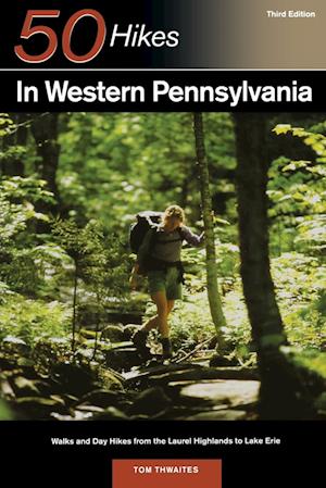 Explorer's Guide 50 Hikes in Western Pennsylvania