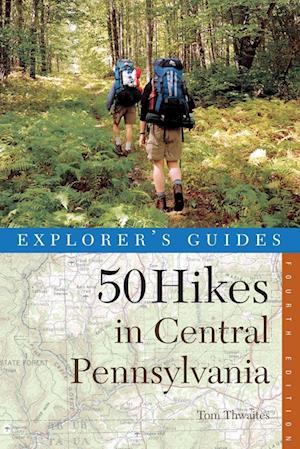 Explorer's Guide 50 Hikes in Central Pennsylvania