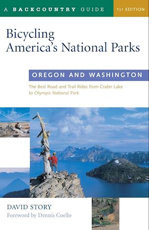 Bicycling America's National Parks: Oregon and Washington