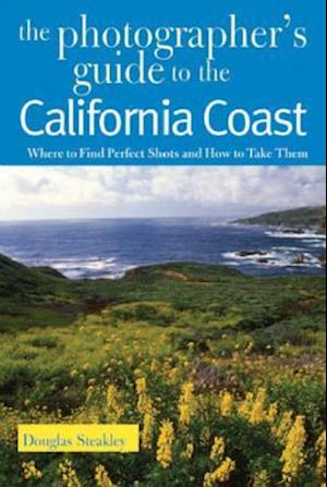 The Photographer's Guide to the California Coast
